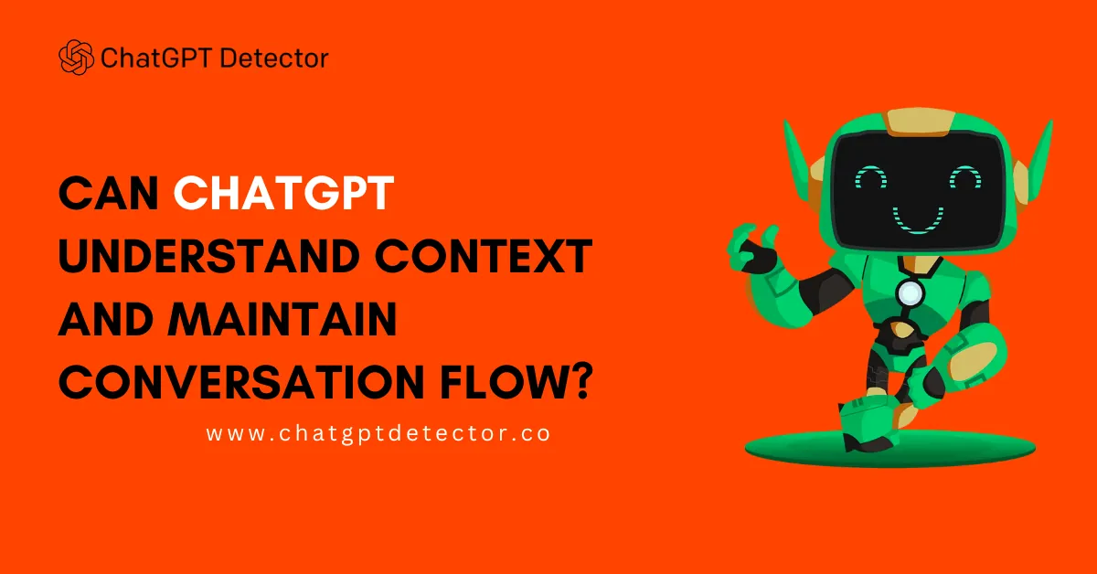 Can ChatGPT understand context and maintain conversation flow