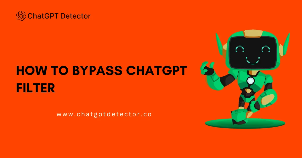 How to Bypass ChatGPT Filter