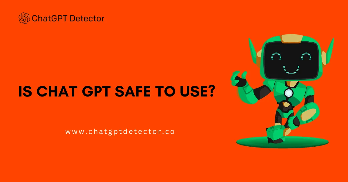 Is Chat GPT Safe to Use