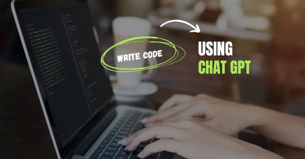 Write Code Using Chat GPT for Writing Code
