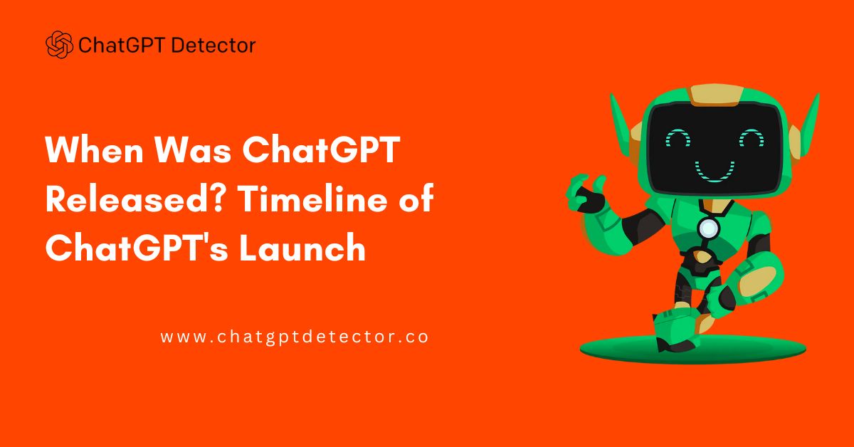 When Was ChatGPT Released? Timeline of ChatGPT's Launch